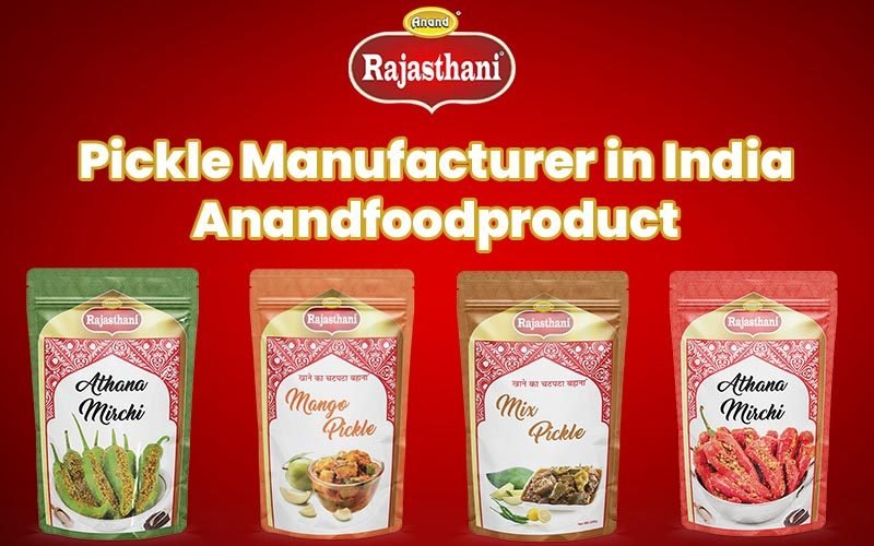 Pickle Manufacturers in India - Anandfoodproduct